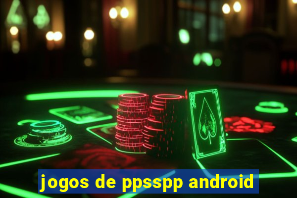 jogos de ppsspp android